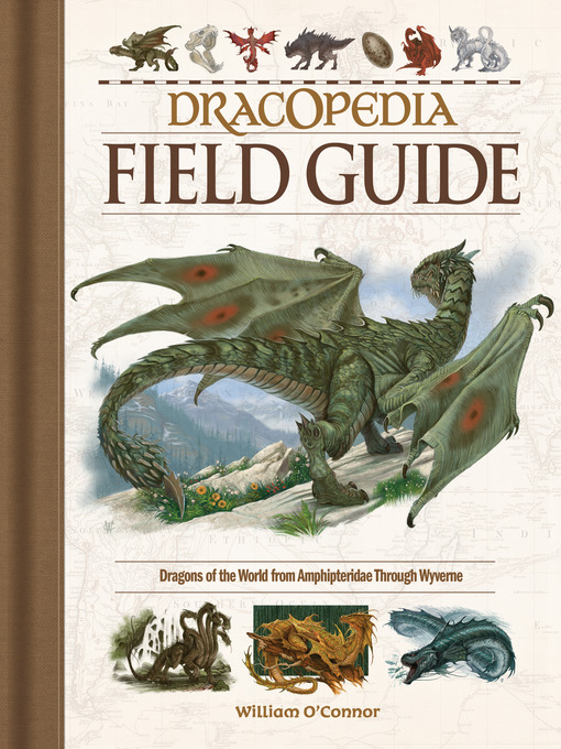 Title details for Dracopedia Field Guide by William O'Connor - Available
